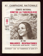 CARNET DE VIGNETTES - COMITE NATIONAL DE DEFENSE CONTRE LA TUBERCULOSE - 41E CAMPAGNE NATIONALE 1971-1972 - Erinnofilia