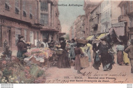 O8-06) NICE - MARCHE AUX FLEURS RUE SAINT FRANCOIS DE PAUL - ( ANIMATION - 1904 - 2 SCANS ) - Mercati, Feste