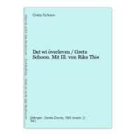 Dat Wi överleven / Greta Schoon. Mit Ill. Von Rika Thie - Libri Vecchi E Da Collezione