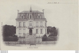 A27-10) ARCIS SUR AUBE - LA MAISON SCHMIDT - ( 2 SCANS ) - Arcis Sur Aube