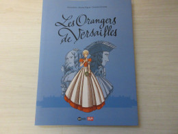 BD Annie PIETRI Nicolas DIGARD Ch. CIRCOSTA Les ORANGERS De VERSAILLES 60 Pages  - Autre Magazines