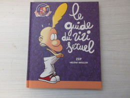 BD TITEUF Le GUIDE Du ZIZI SEXUEL Par ZEP Et Helene BRULLER 90 Pages             - Autre Magazines