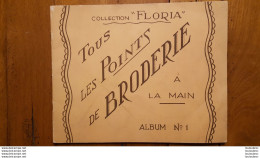 TOUS LES POINTS DE BRODERIE A LA MAIN COLLECTION FLORIA ALBUM N°1     18 PAGES - Moda