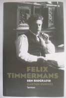 Felix Timmermans - Een Biografie - Door Gaston Durnez ° Lier  Vlaams Schrijver Literatuur Leven Oorlog Bibliografie - Other & Unclassified