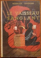 C1 MER Norman SPRINGER Le VAISSEAU SANGLANT 1946 The BLOOD SHIP PORT INCLUS FRANCE - Abenteuer