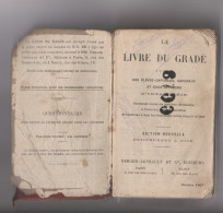 LE LIVRE DU GRADE A L'USAGE DES ELEVES-CAPORAUX, CAPORAUX & SOUS-OFFICIERS D'INFANTERIE .. 1907 - Français