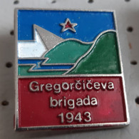 Gregorciceva Brigada Partisan Brigade 1943 II. World War Slovenia Ex Yugoslavia Pin - Militaria