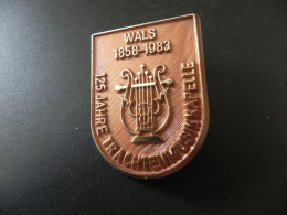Old Badge Schweiz Suisse Svizzera Switzerland - 125 Jahre Trachtenmusikkapelle Wals 1983 - Non Classés