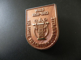 Old Badge Schweiz Suisse Svizzera Switzerland - 125 Jahre Trachtenmusikkapelle Wals 1983 - Zonder Classificatie