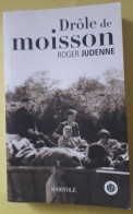 WW 39/45. DRÔLE DE MOISSON. ROGER JUDENNE. GUERRE  EXODE FRANCHIR LA LOIRE. 2017. - Oorlog 1939-45