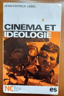 C1  Jean Patrick LEBEL - CINEMA ET IDEOLOGIE 1971 - Sonstige & Ohne Zuordnung