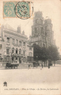 FRANCE - Orléans - Vue De La Place De L'Etape - Le Théâtre - Vue De La Cathédrale - Animé - Carte Postale Ancienne - Orleans