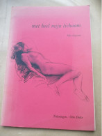 Oud Boek  1981 Titel : Met Heel Mijn Lichaam   Tekeningen ;  Otto  Dicke  Door   Uitgever  MIA  LEYSSEN   KEERBERGEN - Keerbergen