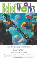 BeliefWorks: The Art Of Living Your Dreams - Other & Unclassified