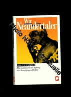 Wir Neandertaler : D. Abenteuerl. Aufstieg D. Menschengeschlechts. [Hrsg.: Heiner Bremer ...] Stern-Buch - Autres & Non Classés