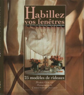 Habillez Vos Fenêtres. 25 Modèles De Rideaux (1997) De Marie Gouny - Home Decoration