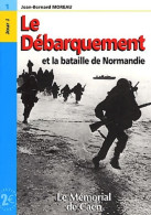 Le Débarquement Et La Bataille De Normandie (2001) De Jean-Bernard Moreau - Oorlog 1939-45