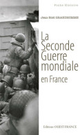 La Seconde Guerre Mondiale En France (2009) De Jean-Noël Grandhomme - Oorlog 1939-45