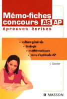 Mémo-fiches Concours AS/AP Épreuves écrites : Biologie - Mathématiques - Culture Générale - Tests D'aptitu - 18 Ans Et Plus