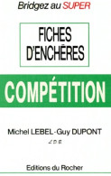 Fiches D'enchères Du Bridge De Compétition (1991) De M. Lebel - Gezelschapsspelletjes