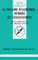 La Maladie D'alzheimer. Mémoire Et Vieillissement 1ère édition (1998) De Denis Brouillet - Dictionnaires