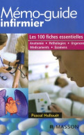 Mémo-guide Infirmier - De L'anatomie à La Démarche Relationnelle (2007) De Pascal Hallouët - 18 Anni E Più