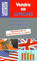 Vendre En Anglais / The Effective Art Of Selling. Vacabulaire Et Stratégies De La Vente (1990) De C - Dictionaries