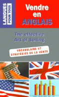 Vendre En Anglais / The Effective Art Of Selling. Vacabulaire Et Stratégies De La Vente (1990) De C - Woordenboeken