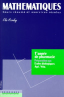 Mathématiques. Cours Résumé Et Exercices Résolus 1re Année De Pharmacie (1997) De Élie Azoulay - Über 18