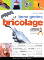 Les Bons Gestes Du Bricolage (2001) De Christian Pessey - Bricolage / Technique