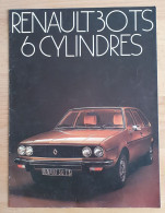 DEPLIANT RENAULT 30 TS 6 CYLINDRES + BROCHURE RENAULT 30 - Voitures