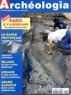 ARCHEOLOGIA N° 370 Paris 6000 Ans , Gaule Provencale , Irlande , Ukraine , Arabie Saoudite - Archeologia