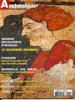 ARCHEOLOGIA N° 425 Quadrige Infernal , Grotte Cosquer , Marseille Aix Arles , Grottes Taza , St Kévin , Chine Jade - Archeologie