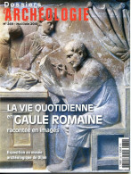 Dossiers D'Archéologie N° 369 La Vie Quotidienne En Gaule Romaine , Nord Est , Sens ,Saint Ambroix , Dijon à Metz - Arqueología