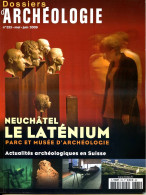 Dossiers D'Archéologie N° 333 Neuchatel Le Laténium Parc Et Musée , Actualités Archéologiques En Suisse - Archeologie