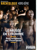 Dossiers D'Archéologie N° 29 Hors Série Le Musée De L'homme Aux Origines De L'humanité - Archäologie