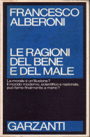 # Francesco Alberoni - Le Ragioni Del Bene E Del Male - Garzanti Saggi Blu 1984 - Grandes Autores