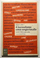 R. Lebel - Il Surrealismo Come Tergicristallo: Scritti Critici 1943-1984 - 2018 - Altri & Non Classificati
