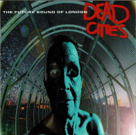 The Future Sound Of London - Dead Cities. CD - Dance, Techno En House