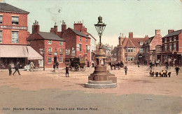 England - Leics - MARKET HARBOROUGH The Square And Station Road - Andere & Zonder Classificatie