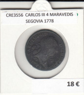 CRE3556 MONEDA ESPAÑA CARLOS III 4 MARAVEDIS SEGOVIA 1778 - Autres & Non Classés