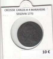 CRE3558 MONEDA ESPAÑA CARLOS III 4 MARAVEDIS SEGOVIA 1773 - Otros & Sin Clasificación