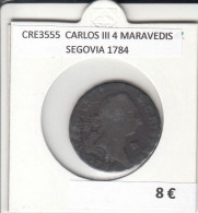 CRE3555 MONEDA ESPAÑA CARLOS III 4 MARAVEDIS SEGOVIA 1784 - Autres & Non Classés