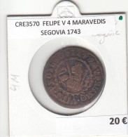 CRE3570 MONEDA ESPAÑA FELIPE V 4 MARAVEDIS SEGOVIA 1743 - Otros & Sin Clasificación