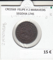 CRE3569 MONEDA ESPAÑA FELIPE V 2 MARAVEDIS SEGOVIA 1745 - Otros & Sin Clasificación