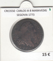 CRE3550 MONEDA ESPAÑA CARLOS III 8 MARAVEDIS SEGOVIA 1773 - Otros & Sin Clasificación