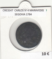 CRE3547 MONEDA ESPAÑA CARLOS IV 4 MARAVEDIS SEGOVIA 1784 - Sonstige & Ohne Zuordnung
