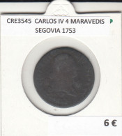 CRE3545 MONEDA ESPAÑA CARLOS IV 4 MARAVEDIS SEGOVIA 1753 - Otros & Sin Clasificación