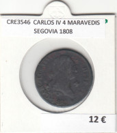 CRE3546 MONEDA ESPAÑA CARLOS IV 4 MARAVEDIS SEGOVIA 1808 - Sonstige & Ohne Zuordnung