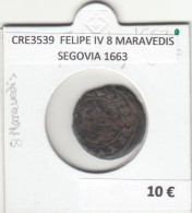 CRE3539 MONEDA ESPAÑA FELIPE IV 8 MARAVEDIS SEGOVIA 1663 - Andere & Zonder Classificatie